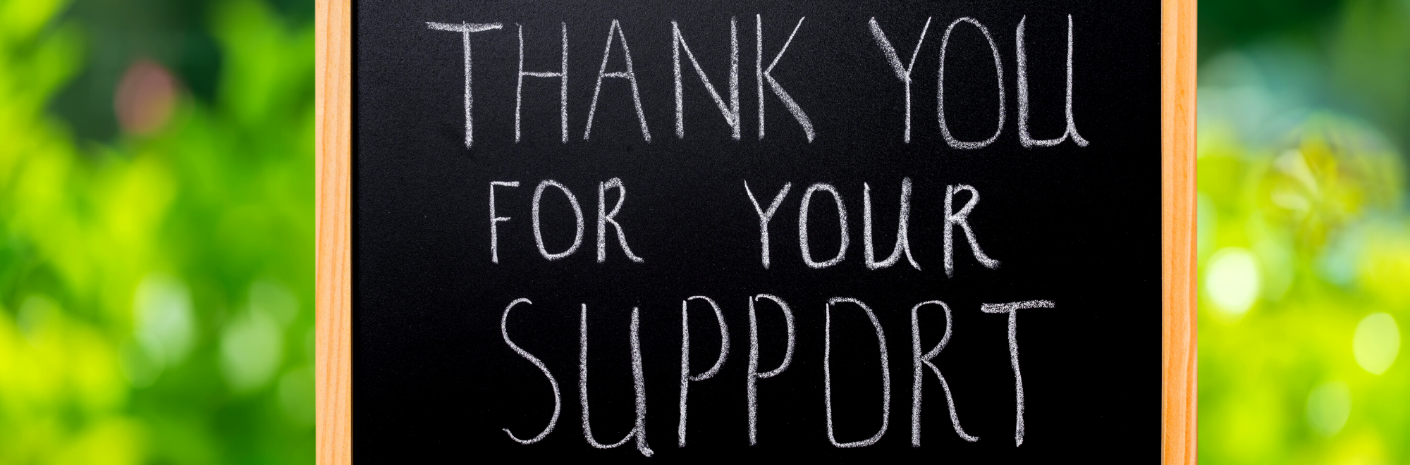 chalk board stating thank you for your support 